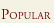 Popular